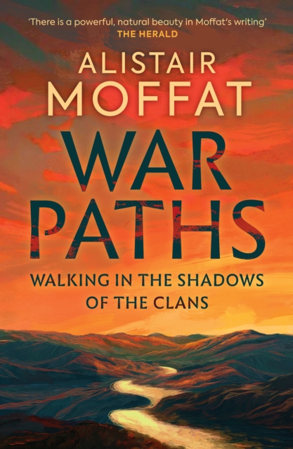 War Paths : Walking in the Shadows of the Clans