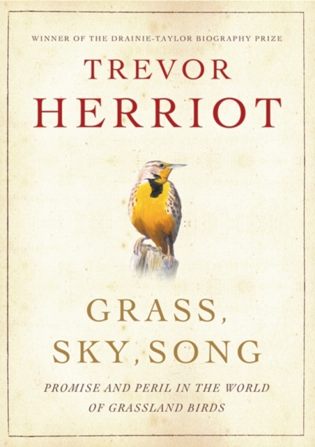 Grass, Sky, Song : Promise And Peril In World Of Grassland Birds book cover