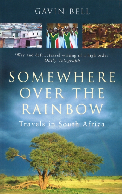 Somewhere Over The Rainbow : Travels in South Africa