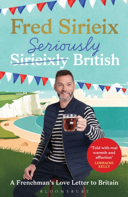 Seriously British : A Frenchman’s Adventures in Britain book cover