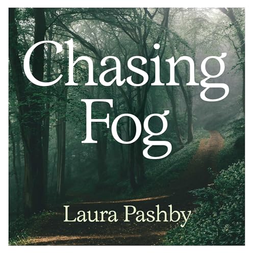 Chasing Fog