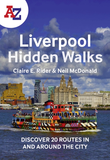 A -Z Liverpool Hidden Walks : Discover 20 Routes in and Around the City book cover