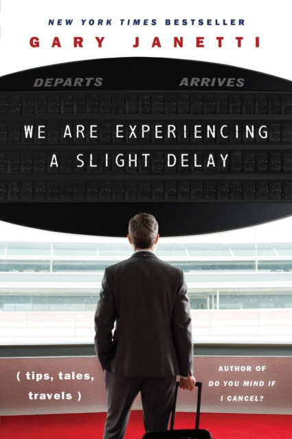 We Are Experiencing a Slight Delay : (tips, tales, travels)