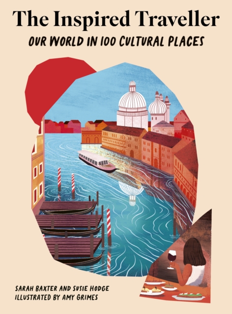 The Inspired Traveller : Our World in 100 Cultural Places book cover