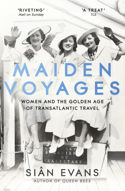 Maiden Voyages : women and the Golden Age of transatlantic travel