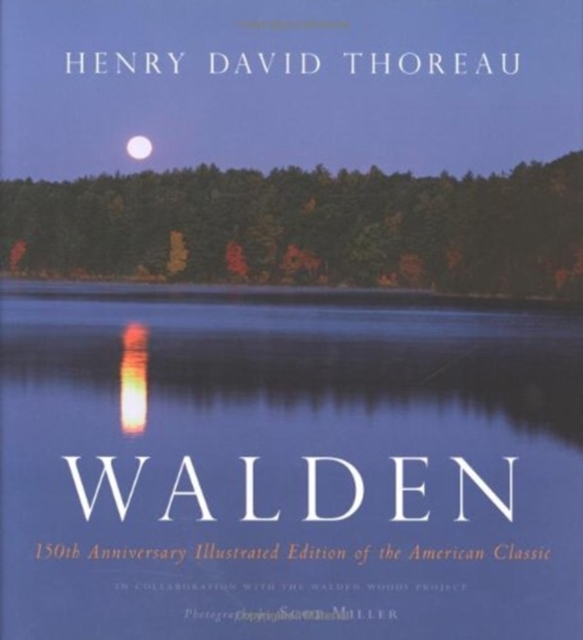 Walden : 150th Anniversary Illustrated Edition of the American Classic