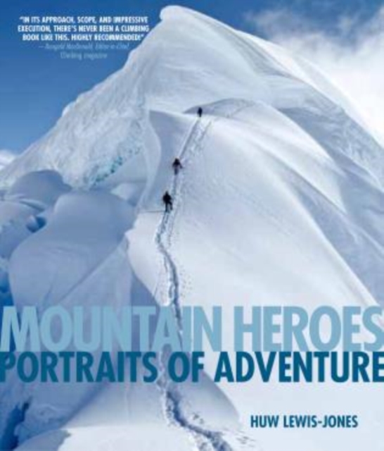 Mountain Heroes : Portraits Of Adventure