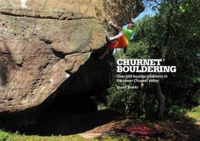 Churnet Bouldering : Over 600 boulder problems in the lower Churnet valley