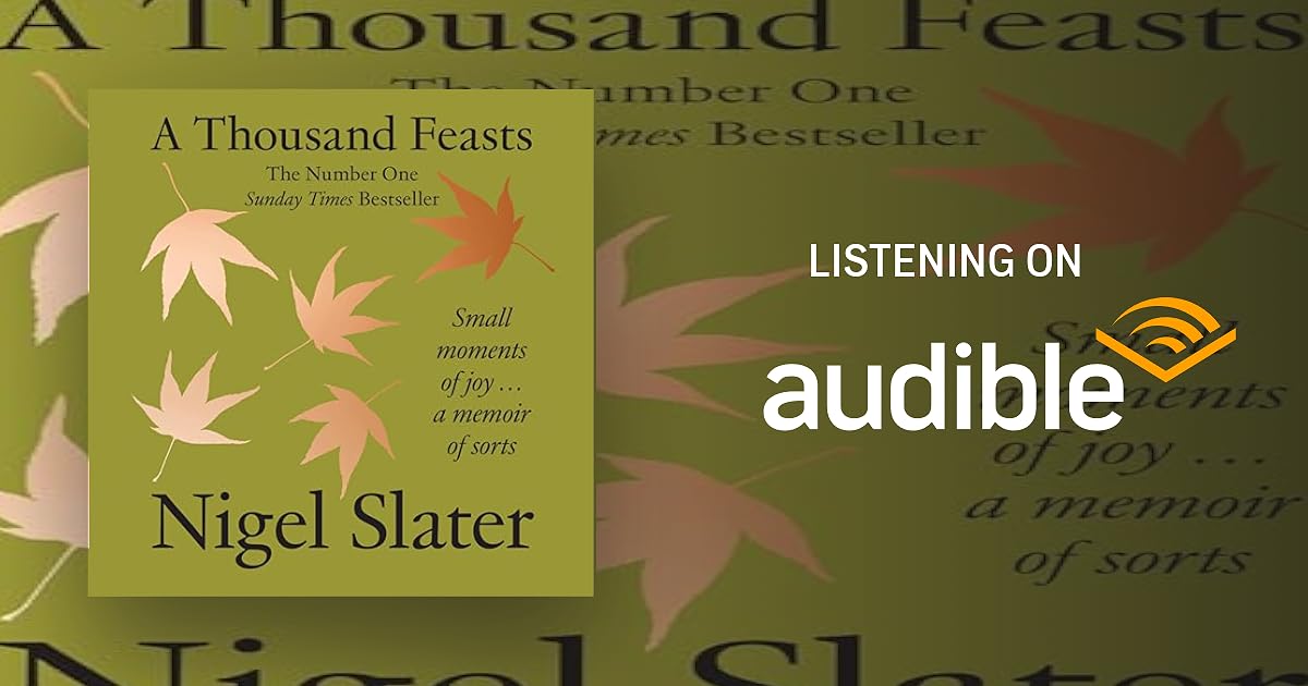 A Thousand Feasts : Small Moments of Joy … a Memoir of Sorts book cover