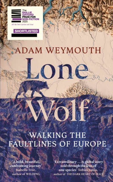 Lone Wolf : Walking the Faultlines of Europe