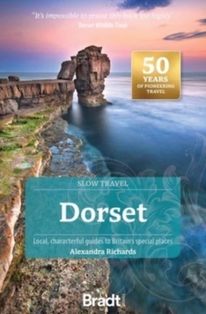 Dorset (Slow Travel) : Local, characterful guides to Britain's Special Places