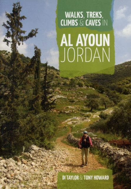 Walks, Treks, Climbs & Caves in Al Ayoun Jordan book cover