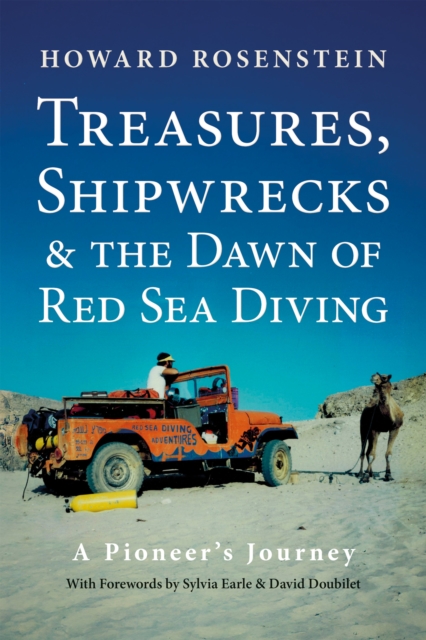 Treasures, Shipwrecks and the Dawn of Red Sea Diving : A Pioneer's Journey