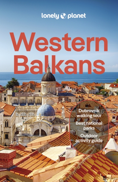 Lonely Planet Western Balkans : Detailed Itineraries | Travel Like a Local | Insider Tips | Covers Albania, Croatia, Serbia, Slovenia, and more