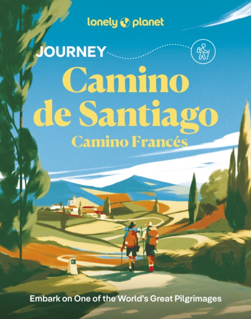 Lonely Planet Journey Camino de Santiago : Camino Frances