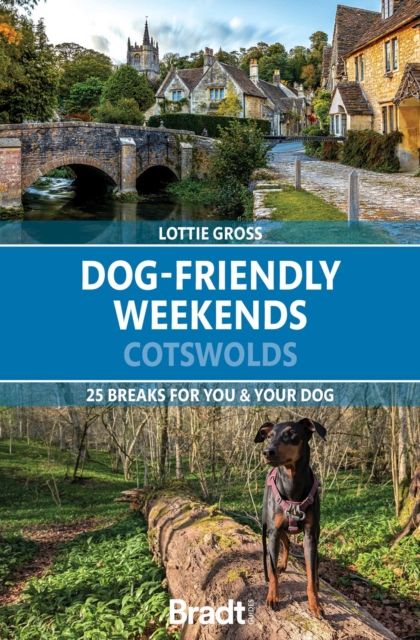 Dog-Friendly Weekends: Cotswolds : 25 breaks for you and your dog book cover