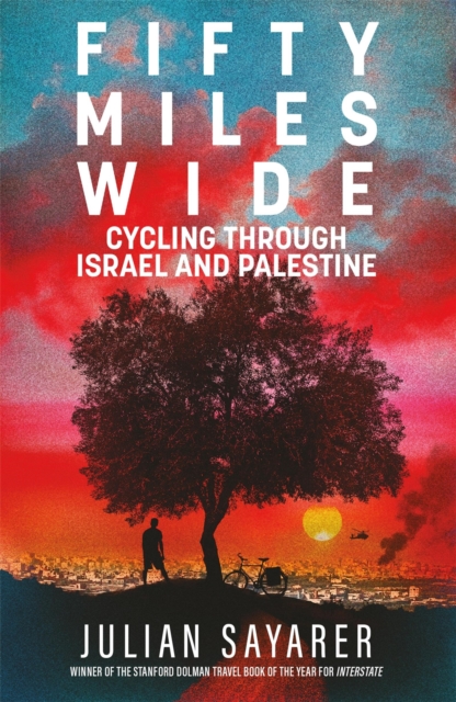 Fifty Miles Wide : Cycling Through Israel and Palestine book cover