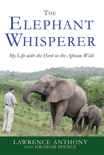The Elephant Whisperer : My Life with the Herd in the African Wild : 1 book cover