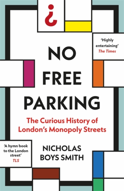No Free Parking : The Curious History of London's Monopoly Streets book cover