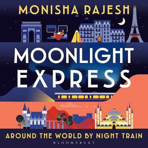 Moonlight Express : Around the World By Night Train audiobook cover