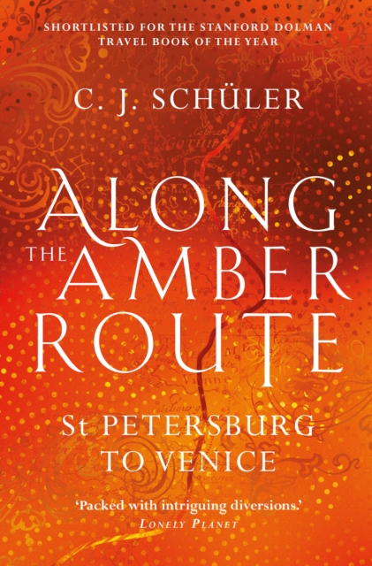 Along the Amber Route : St Petersburg to Venice