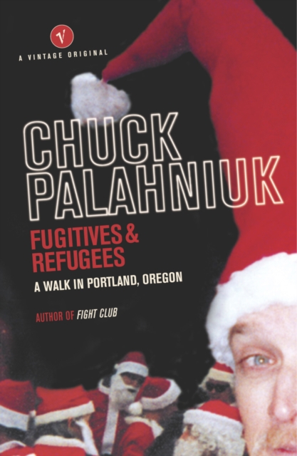Fugitives and Refugees : A Walk in Portland, Oregon