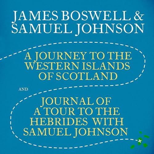A Journey to the Western Islands of Scotland & Journal of a Tour to the Hebrides with Samuel Johnson