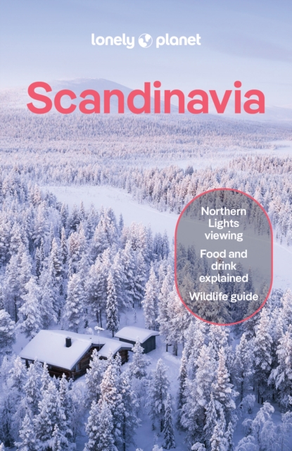 Lonely Planet Scandinavia : Detailed Itineraries | Travel Like a Local | Insider Tips | Covers Iceland & Reykjavik, Blue Lagoon & Golden Circle, Norway & Oslo and more
