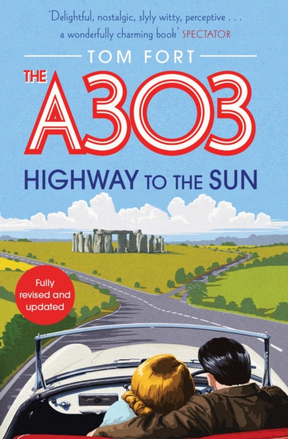 The A303 : Highway to the Sun book cover