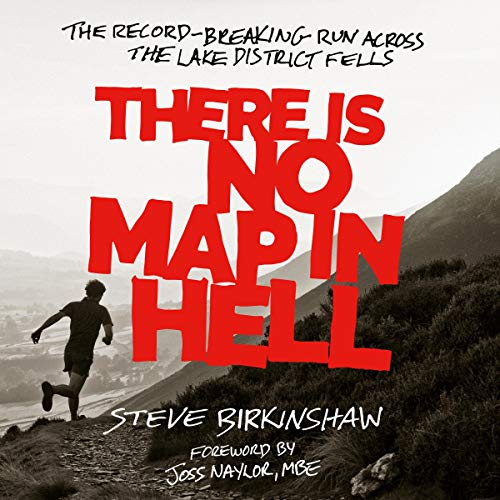 There Is No Map in Hell: The Record-Breaking Run Across the Lake District Fells