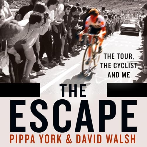 The Escape: The Tour, the Cyclist and Me