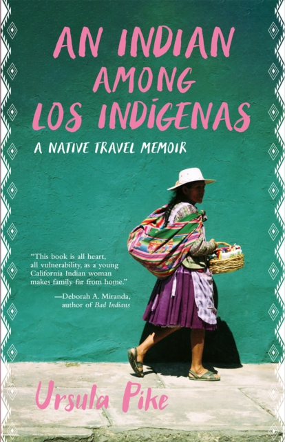 An Indian Among Los Indgenas : A Native Travel Memoir