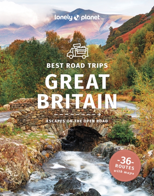 Lonely Planet Best Road Trips Great Britain : Detailed Itineraries | Travel Like a Local | Insider Tips | Covers Edinburgh, Bath, Cambridge, Welsh Mountains and more