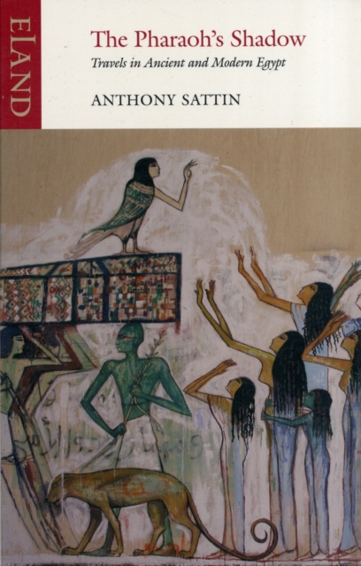 The Pharaoh's Shadow : Travels in Ancient and Modern Egypt