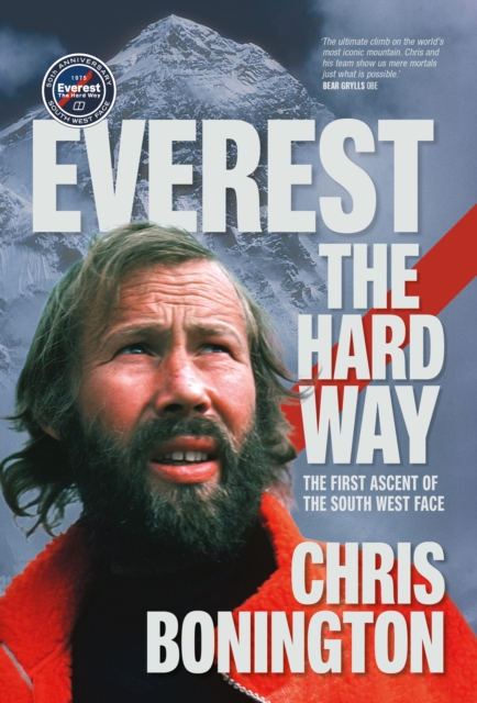 Everest the Hard Way : The first ascent of the South West Face