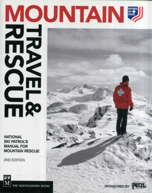 Mountain Travel & Rescue : International Ski Patrol's Manual for Mountain Rescue