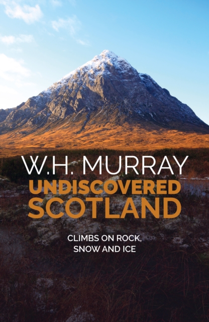 Undiscovered Scotland : Climbs on rock, snow and ice