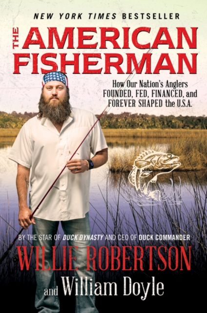 American Fisherman : How Our Nation's Anglers Founded, Fed, Financed, and Forever Shaped the U.S.A. book cover