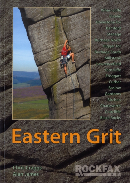 Eastern Grit : Rockfax Rock Climbing Guide to the Eastern Gritstone Edges of the Derbyshire Peak District