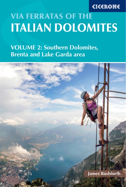 Via Ferratas of the Italian Dolomites Volume 2 : 77 routes in the southern Dolomites a?? Brenta, Lake Garda, Pale di San Martino book cover