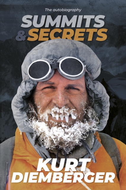 Summits and Secrets : The Kurt Diemberger autobiography book cover