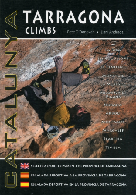 Tarragona Climbs - Catalunya : Selected Sport Climbs in the Province of Tarragona