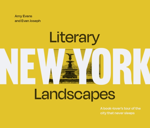 Literary Landscapes: New York : A Book-Lover’s Tour of the City That Never Sleeps