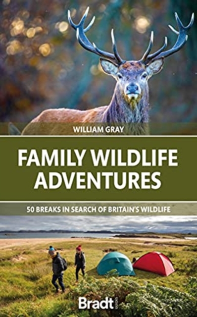 Family Wildlife Adventures : 50 breaks in search of Britain's Wildlife