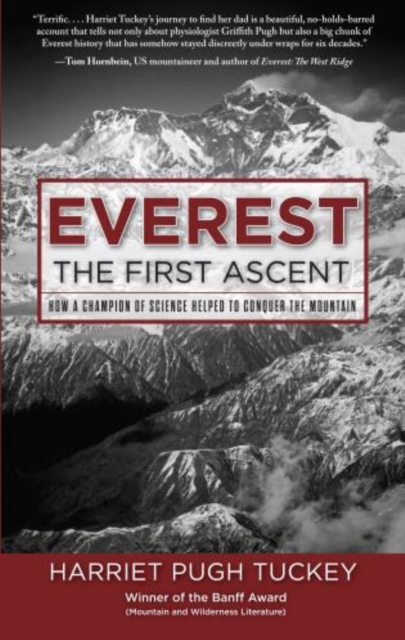 Everest - The First Ascent : How a Champion of Science Helped to Conquer the Mountain