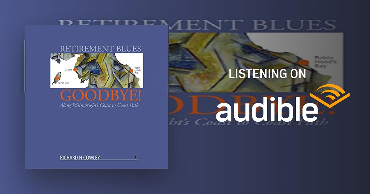 Retirement Blues Goodbye! Along Wainwright's Coast to Coast Path book cover