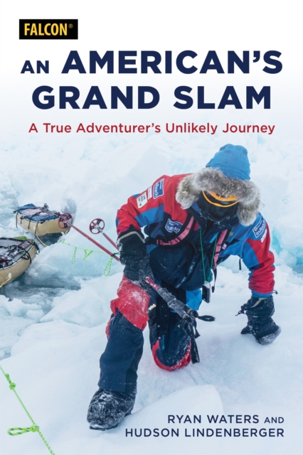 An American's Grand Slam : A True Adventurer's Unlikely Journey