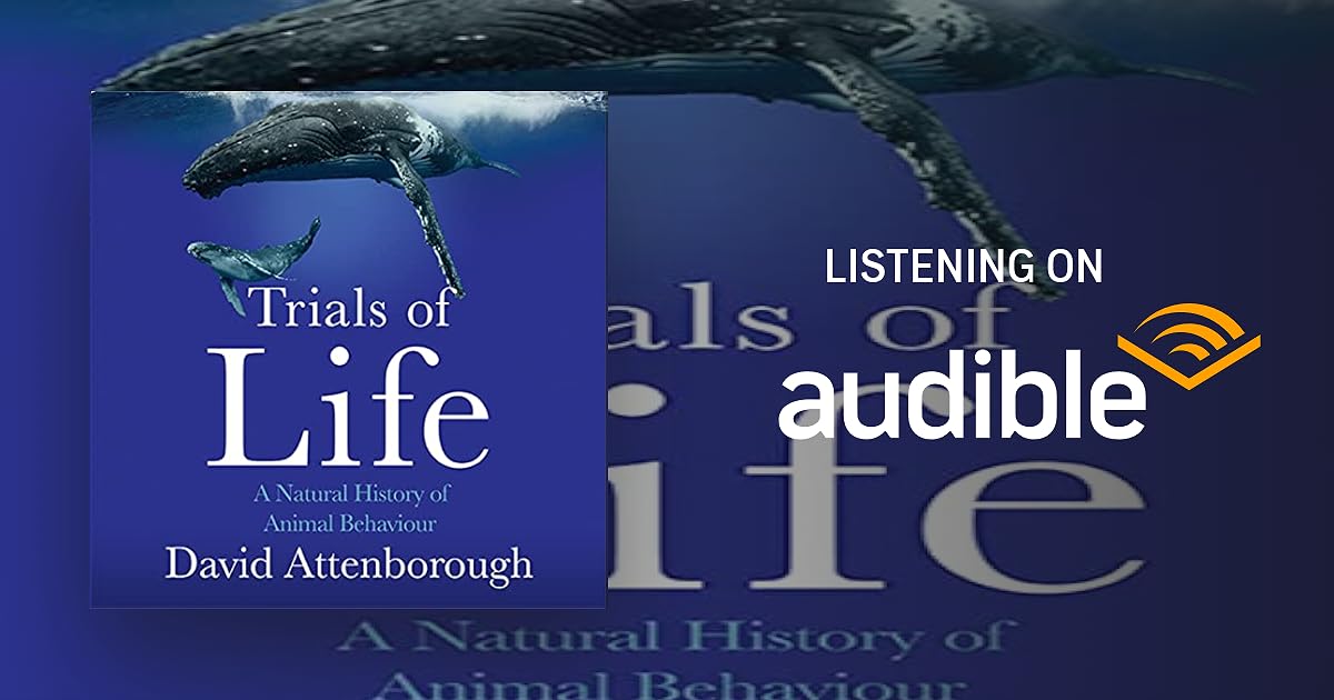 The Trials of Life : A Natural History of Animal Behaviour audiobook cover