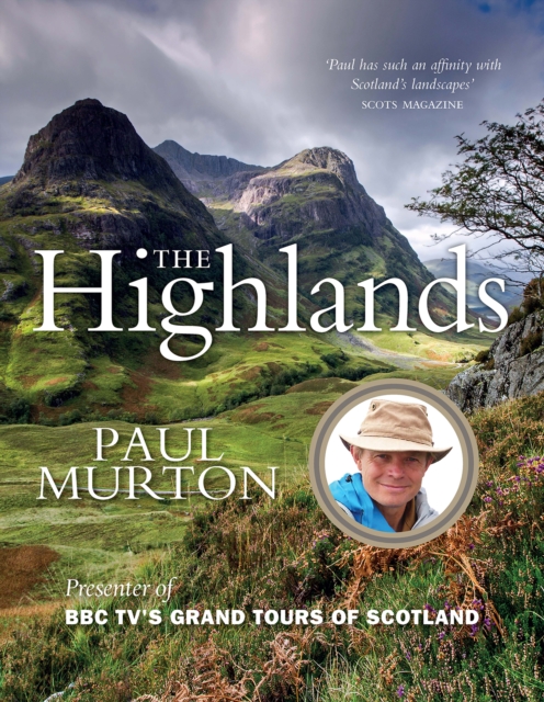 The Highlands : From the presenter of BBC TV's Grand Tours of the Scottish Islands