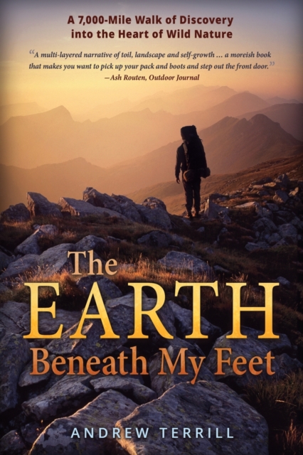 The Earth Beneath My Feet : A 7,000-Mile Walk of Discovery into the Heart of Wild Nature : 1
